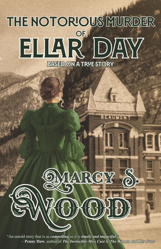 The Notorious Murder of Ellar Day: Based on a True Story