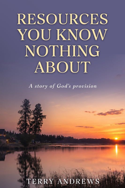 Resources You Know Nothing About: A story of God's provision