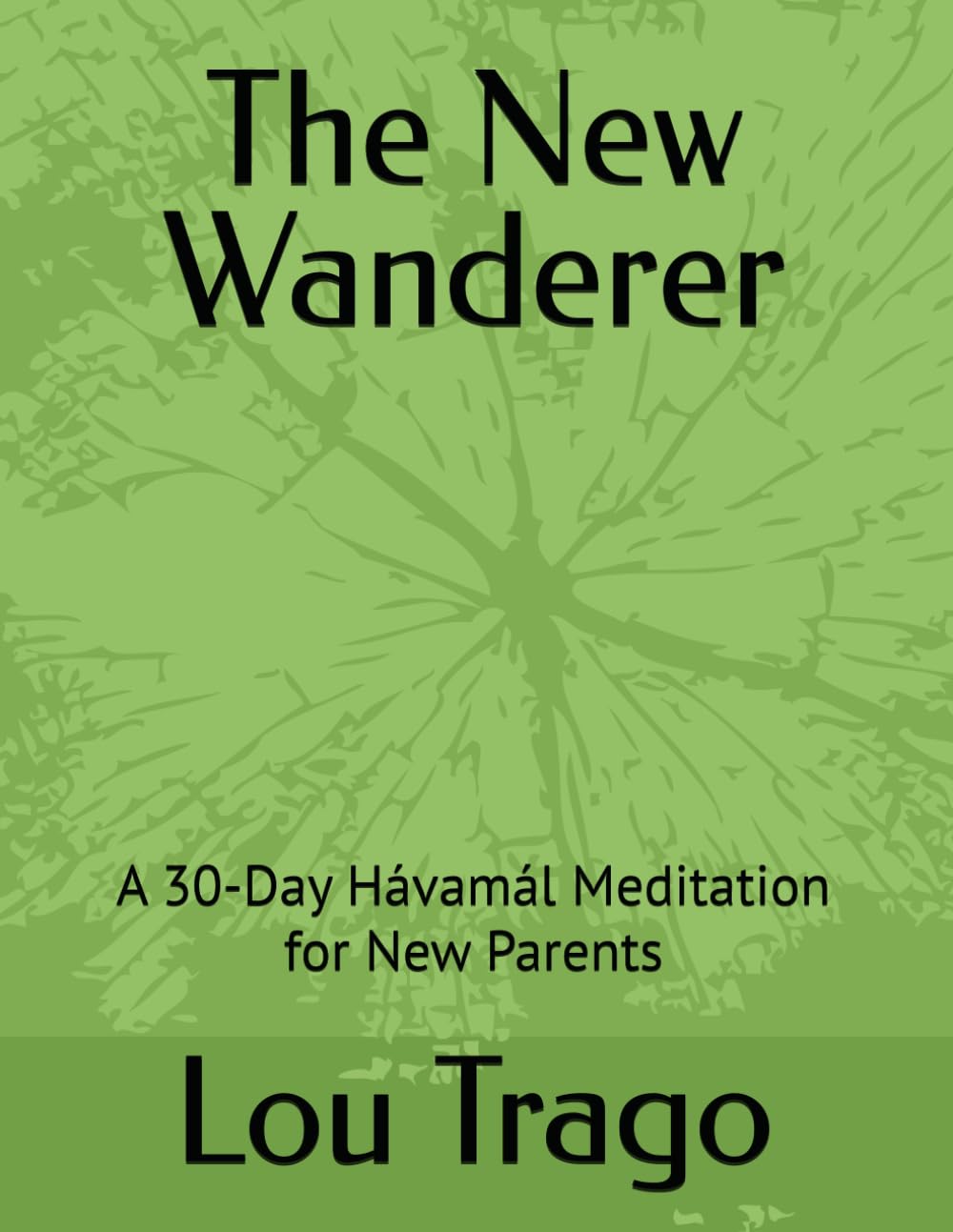 The New Wanderer: A 30-Day Hávamál Meditation for New Parents