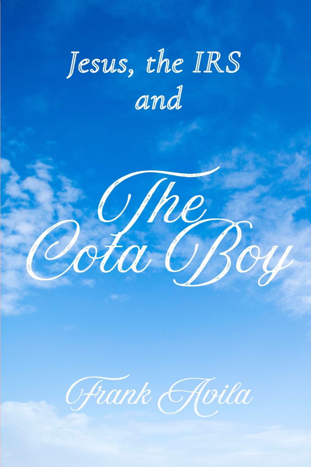 Jesus, the IRS and The Cota Boy