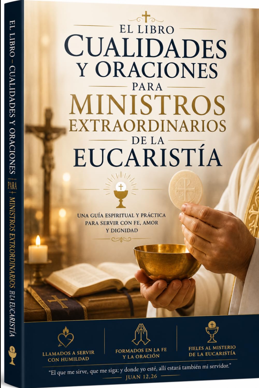 Cualidades y Oraciones para ministros extraordinarios de la eucaristia (Spanish Edition)
