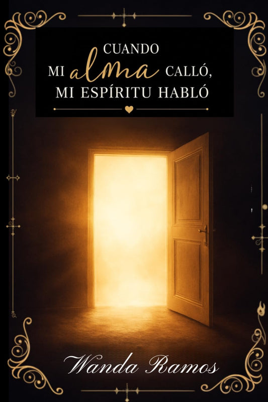 Cuando mi alma calló, mi espiritu habló (Spanish Edition)