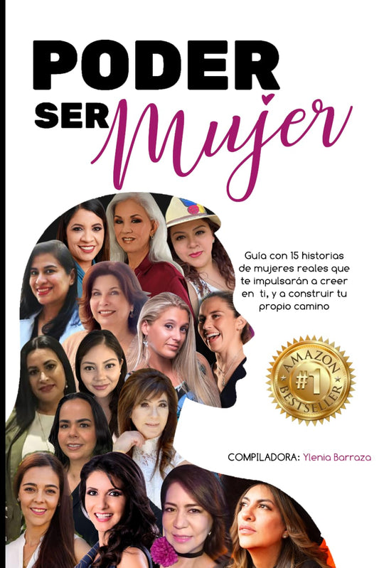 PODER SER MUJER: Guía con 15 historias de mujeres reales que te impulsarán a creer en ti, y a construir tu propio camino (Spanish Edition)