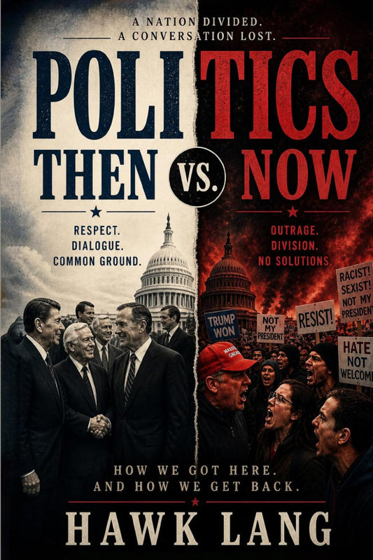 Politics Then vs. Now