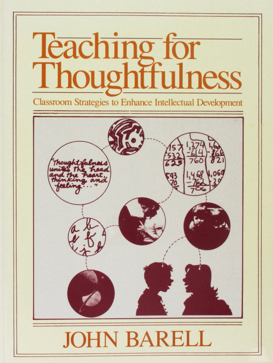Teaching for Thoughtfulness: Classroom Strategies to Enhance Intellectual Development - 1742
