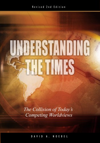 Understanding the Times: The Collision of Today's Competing Worldviews - 9354