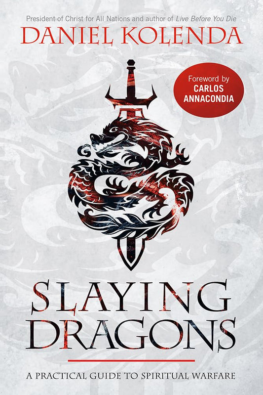 Slaying Dragons: A Practical Guide to Spiritual Warfare - 8054