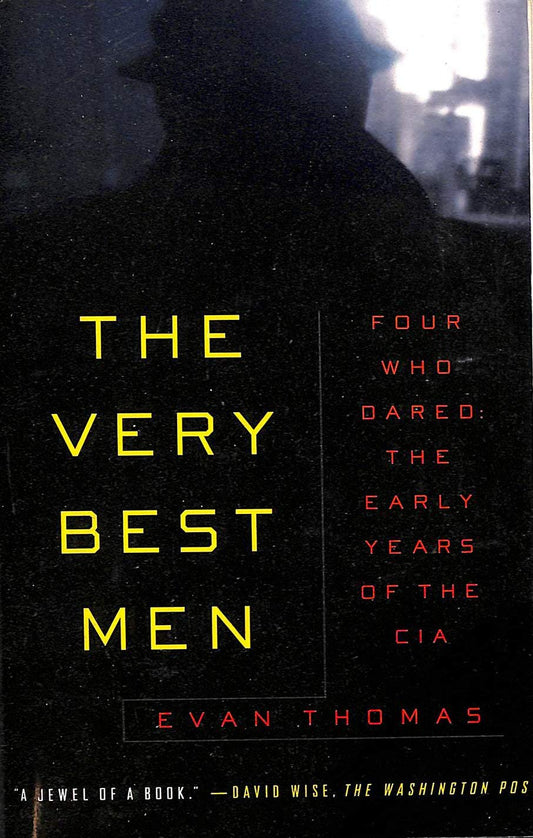 The Very Best Men: Four Who Dared: The Early Years of the CIA - 2244