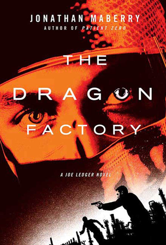 The Dragon Factory: A Joe Ledger Novel (Joe Ledger, 2) - 217