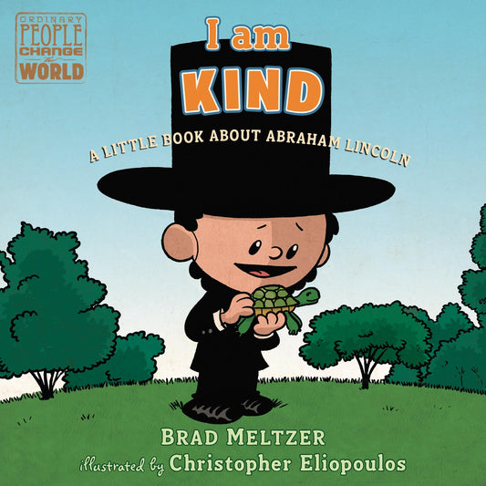 I am Kind: A Little Book About Abraham Lincoln (Ordinary People Change the World) - 3658