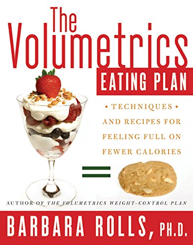 The Volumetrics Eating Plan: Techniques and Recipes for Feeling Full on Fewer Calories (Volumetrics series) - 4015
