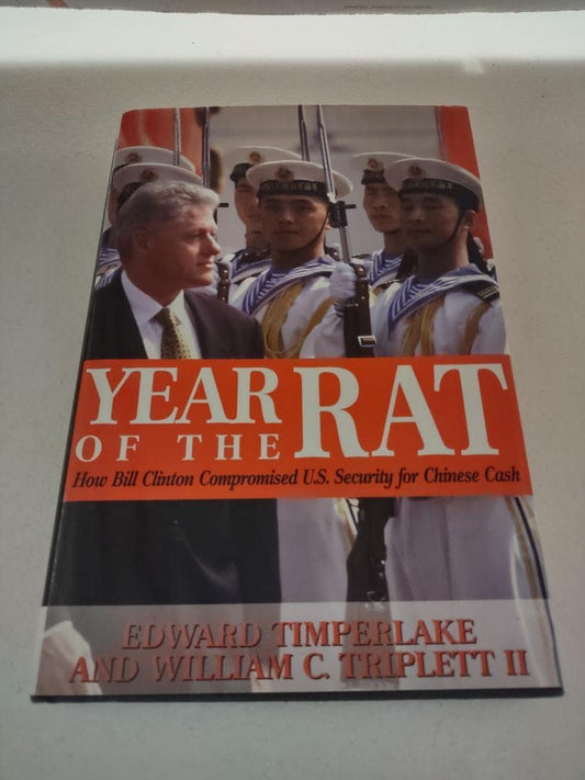 Year of the Rat: How Bill Clinton Compromised U.S. Security for Chinese Cash - 8747