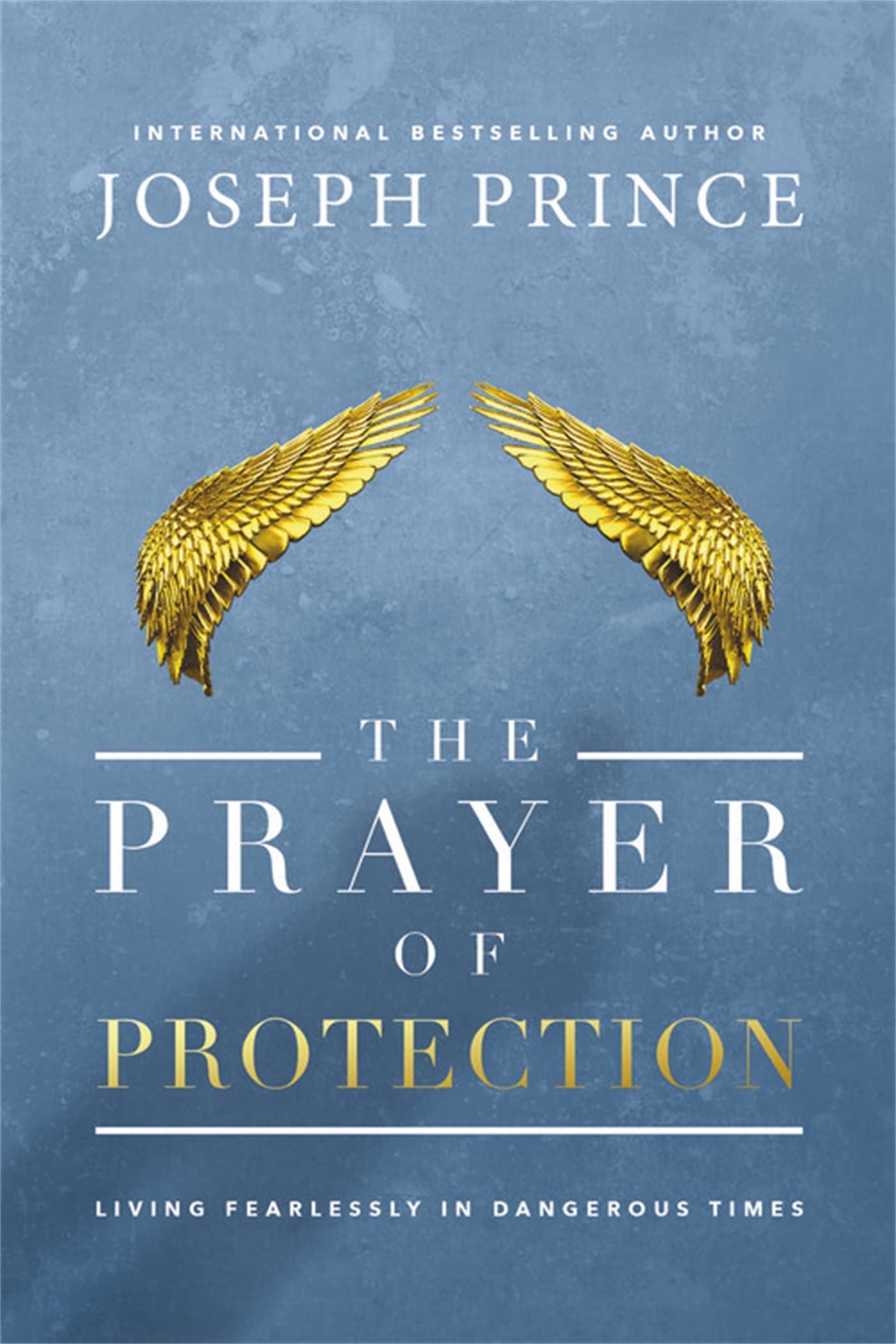 The Prayer of Protection: Living Fearlessly in Dangerous Times - 4736