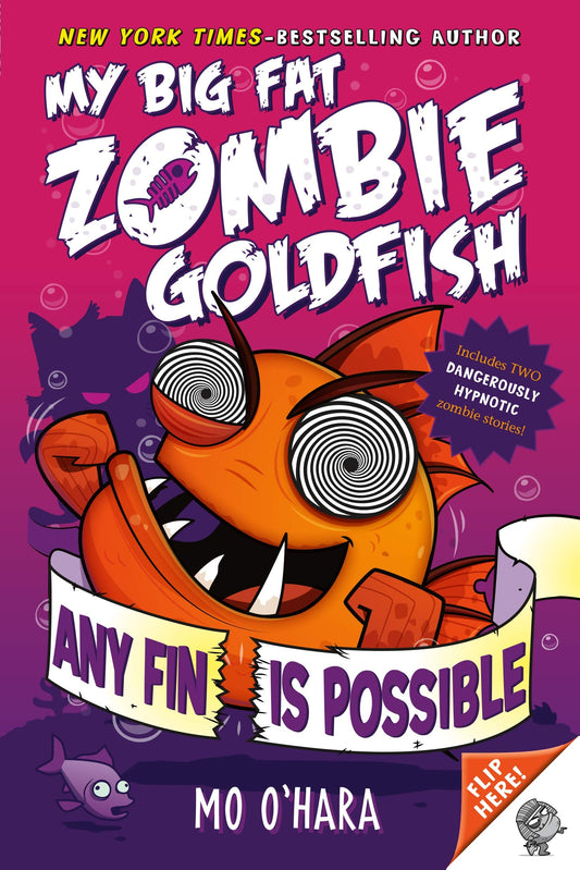 Any Fin Is Possible: My Big Fat Zombie Goldfish (My Big Fat Zombie Goldfish, 4) - 1556
