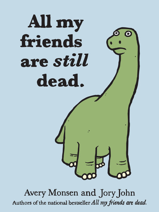 All My Friends Are Still Dead: (Funny Books, Children's Book for Adults, Interesting Finds) - 5431