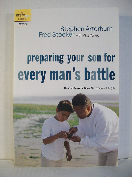 Preparing Your Son for Every Man's Battle: Honest Conversations About Sexual Integrity (The Every Man Series) - 8328