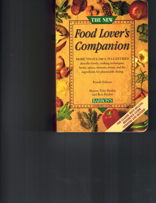 The New Food Lover's Companion: More than 6,700 A-to-Z entries describe foods, cooking techniques, herbs, spices, desserts, wines, and the ingredients for pleasurable dining - 3983