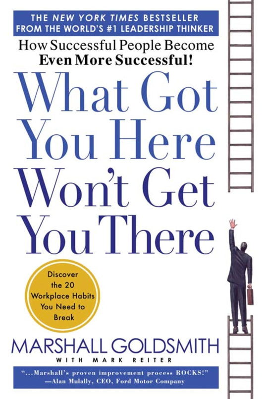 WHAT GOT YOU HERE WON'T GET YOU - 3605
