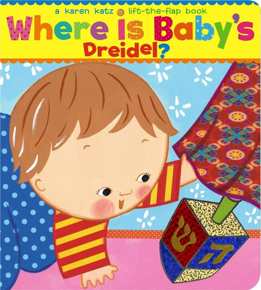 Where Is Baby's Dreidel?: A Lift-the-Flap Book (Karen Katz Lift-the-Flap Books) - 1596