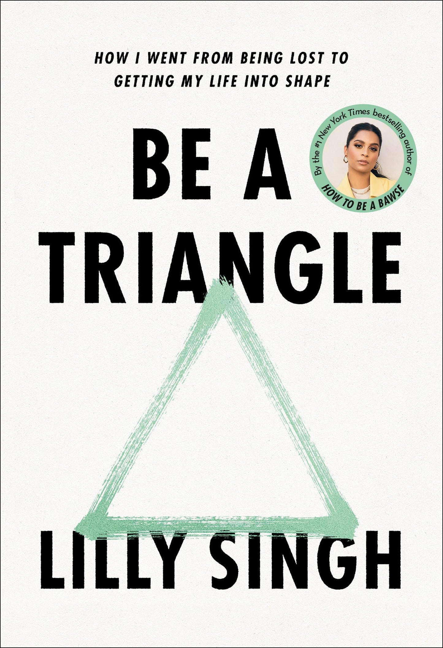 Be a Triangle: How I Went from Being Lost to Getting My Life into Shape - 966