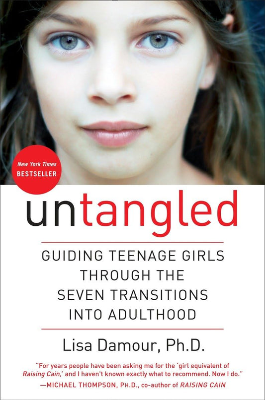 Untangled: Guiding Teenage Girls Through the Seven Transitions into Adulthood - 9910