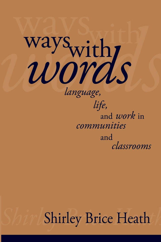 Ways with Words: Language, Life and Work in Communities and Classrooms (Cambridge Paperback Library) - 611