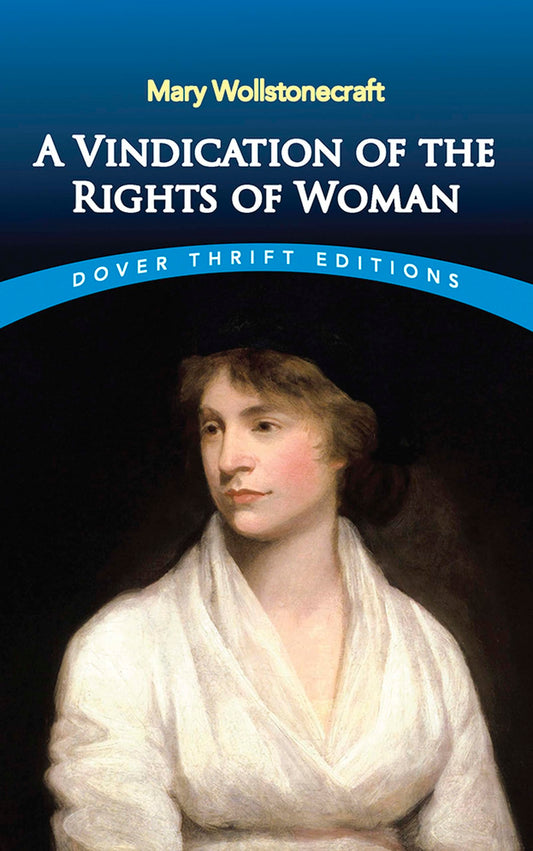 A Vindication of the Rights of Woman (Dover Thrift Editions: Literary Collections) - 7631
