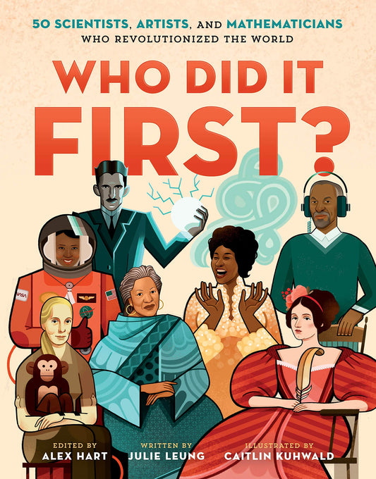 Who Did It First? 50 Scientists, Artists, and Mathematicians Who Revolutionized the World (Who Did It First?, 1) - 6617