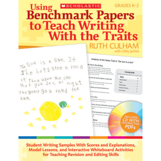 Using Benchmark Papers to Teach Writing With the Traits: Grades K–2: Student Writing Samples With Scores and Explanations, Model Lessons, and ... for Teaching Revision and Editing Skills - 619