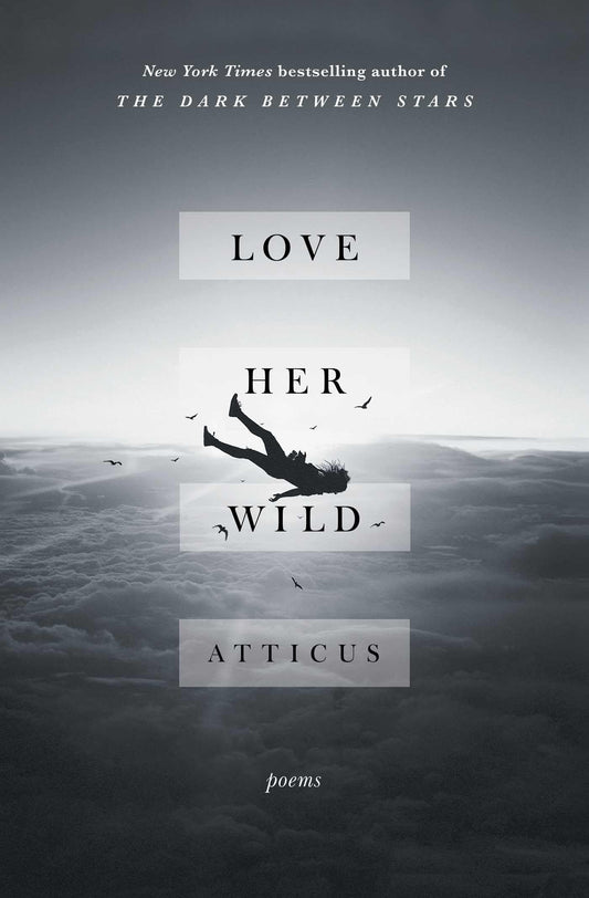 LOVE HER WILD: POEMS - 8424