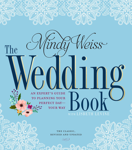 The Wedding Book: An Expert's Guide to Planning Your Perfect Day--Your Way - 4976
