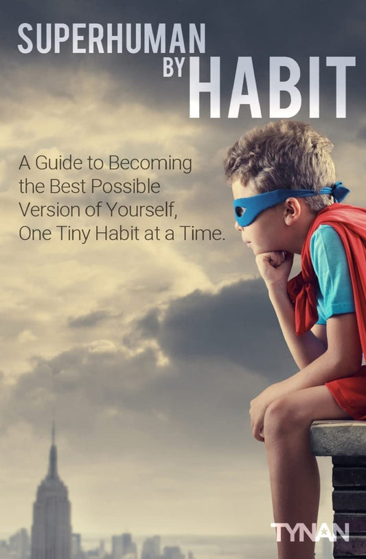 Superhuman By Habit: A Guide to Becoming the Best Possible Version of Yourself, One Tiny Habit at a Time - 6720