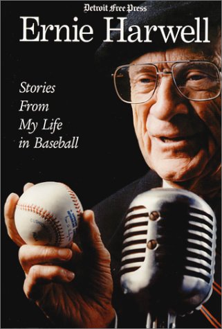 Ernie Harwell : Stories From My Life in Baseball - 9315