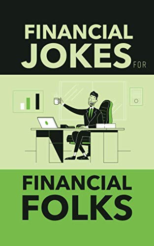 Financial Jokes for Financial Folks: Accounting and Finance Jokes - 6721