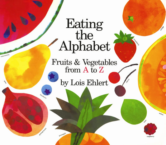 EATING THE ALPHABET: FRUITS & VE - 9911