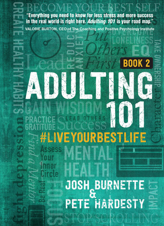 Adulting 101 Book 2: #liveyourbestlife - An In-depth Guide to Developing Healthy Habits, Becoming More Confident, and Living Your Purpose for Graduates and Young Adults - 722