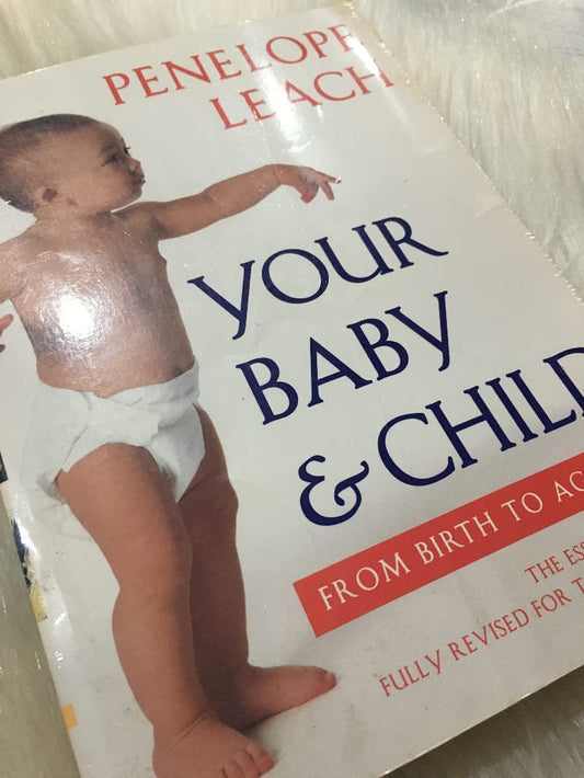 Your Baby and Child: From Birth to Age Five (Revised Edition) - 2015