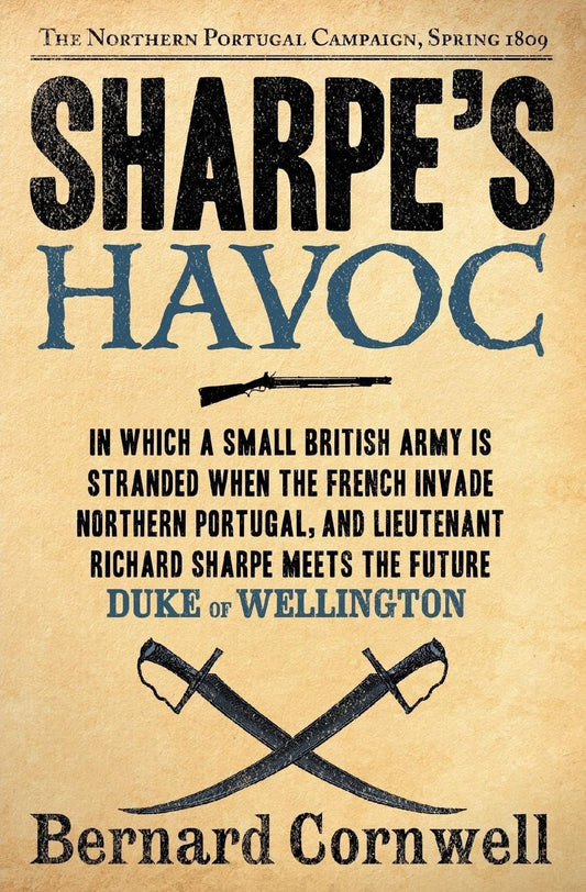 Sharpe's Havoc: Richard Sharpe & the Campaign in Northern Portugal, Spring 1809 (Richard Sharpe's Adventure Series #7) - 1950
