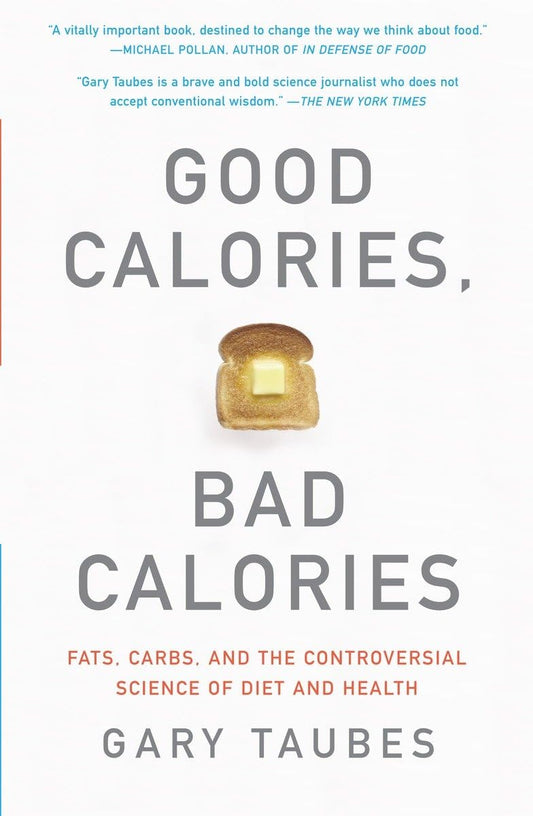 GOOD CALORIES, BAD CALORIES: FAT