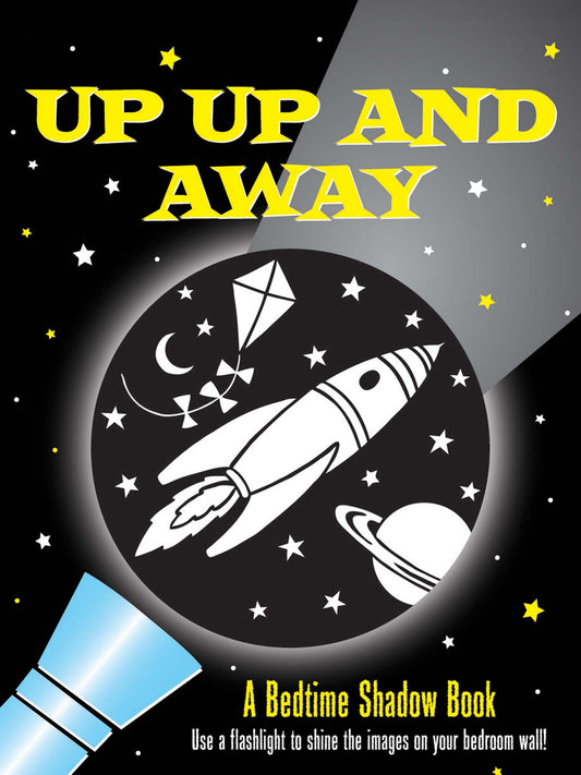 Up, Up and Away! A Bedtime Shadow Book (Activity Books) - 9914