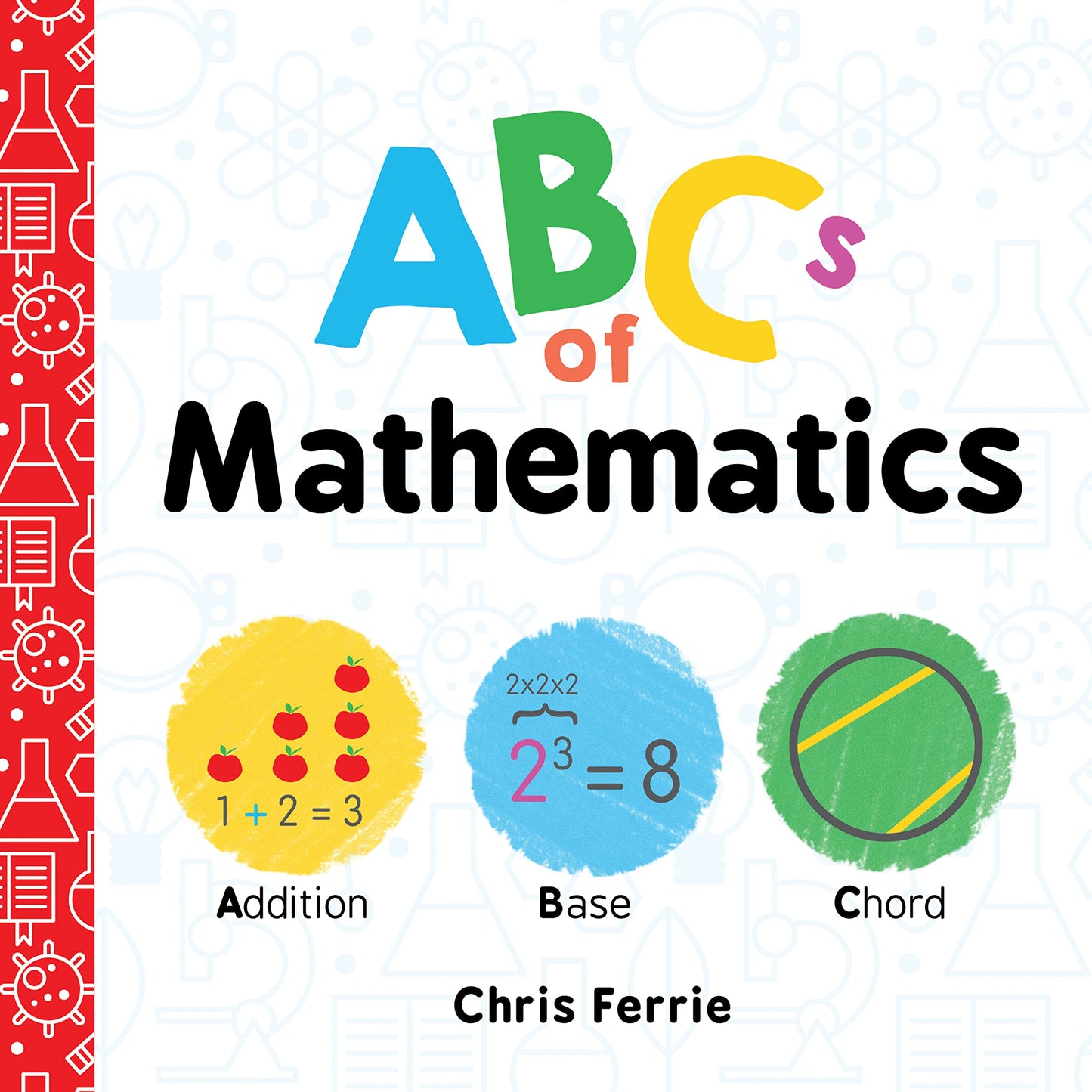 ABCs of Mathematics: Learn About Addition, Equations, and More in this Perfect Primer for Preschool Math (Baby Board Books, Science Gifts for Kids) (Baby University) - 7267