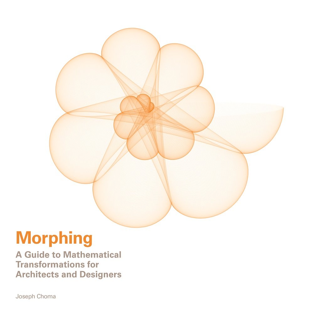 Morphing: A Guide to Mathematical Transformations for Architects and Designers - 6249