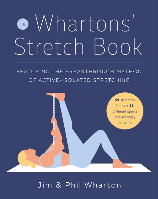 The Whartons' Stretch Book: Featuring the Breakthrough Method of Active-Isolated Stretching - 8543