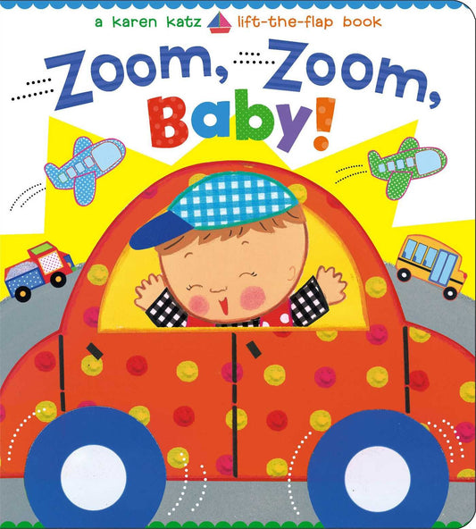 Zoom, Zoom, Baby!: A Karen Katz Lift-the-Flap Book (Karen Katz Lift-The-Flap Books) - 9031