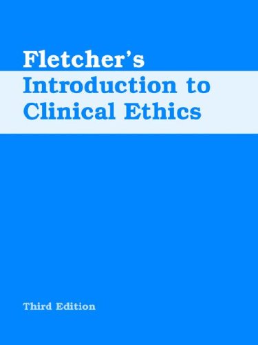 Fletcher's Introduction to Clinical Ethics, 3rd Edition - 9144