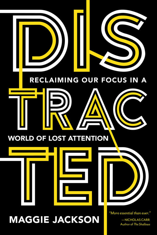 Distracted: Reclaiming Our Focus in a World of Lost Attention - 4339