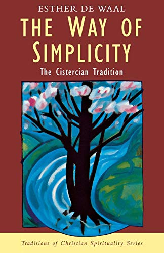 The Way of Simplicity: The Cisterian Tradition (Traditions of Christian Spirituality Series) - 5062
