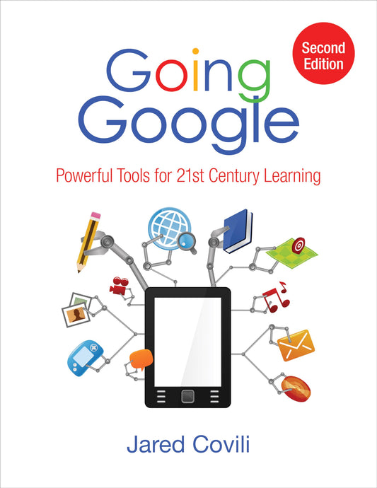 Going Google: Powerful Tools for 21st Century Learning - 9098