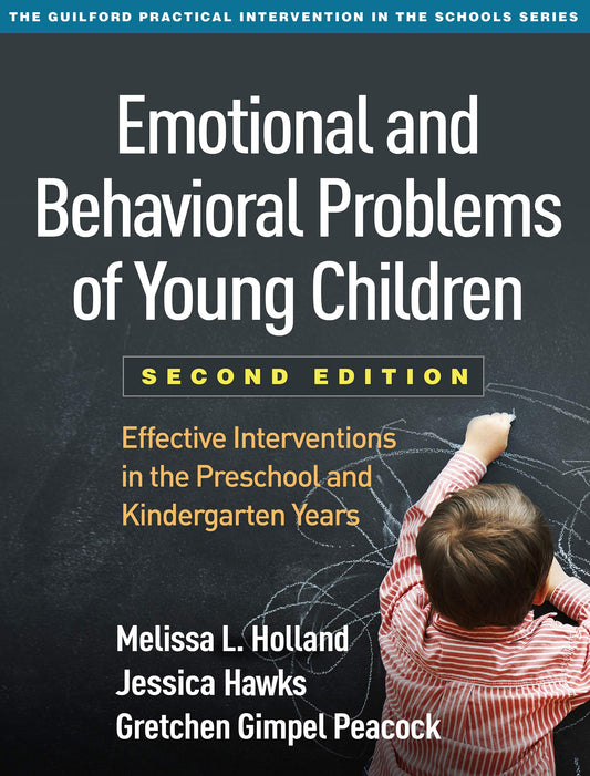 Emotional and Behavioral Problems of Young Children: Effective Interventions in the Preschool and Kindergarten Years (The Guilford Practical Intervention in the Schools Series) - 1344