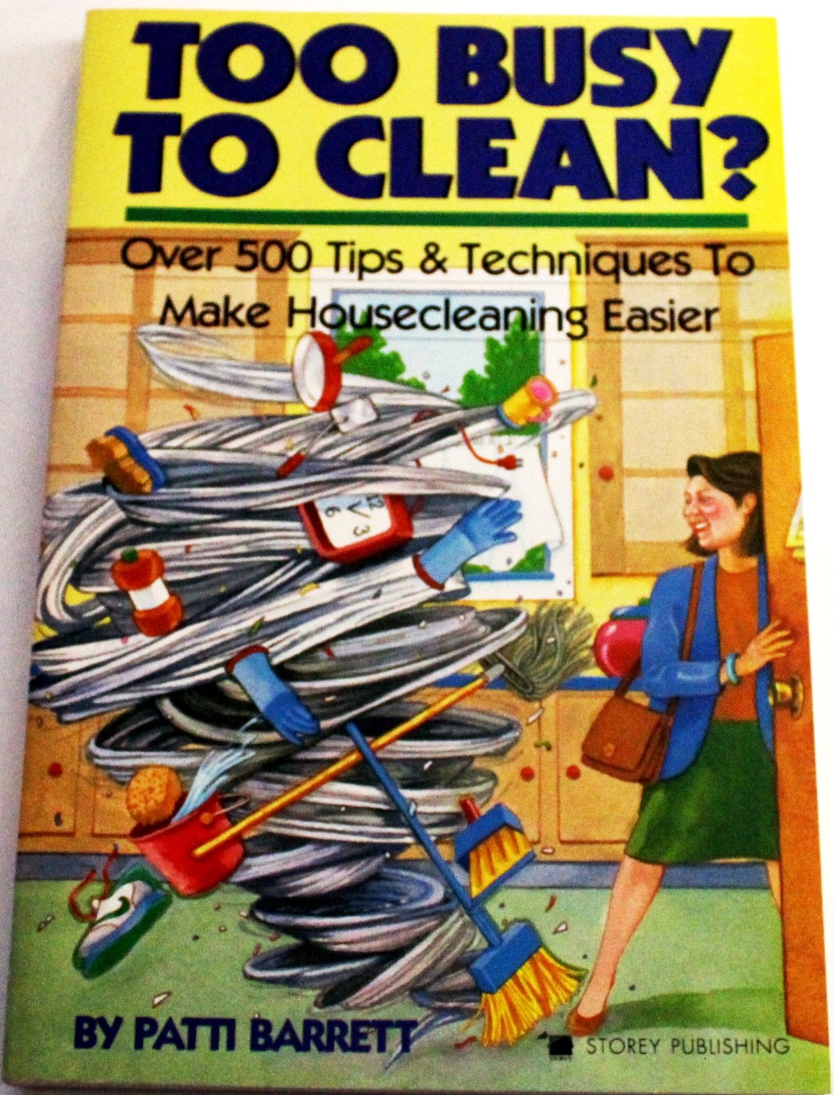 Too Busy to Clean?: Over 500 Tips and Techniques to Make Housecleaning Easier - 842